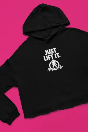 Just Lift It. Women's Cropped Hoodie - Stylish & Empowering Fitness Wear